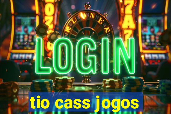 tio cass jogos